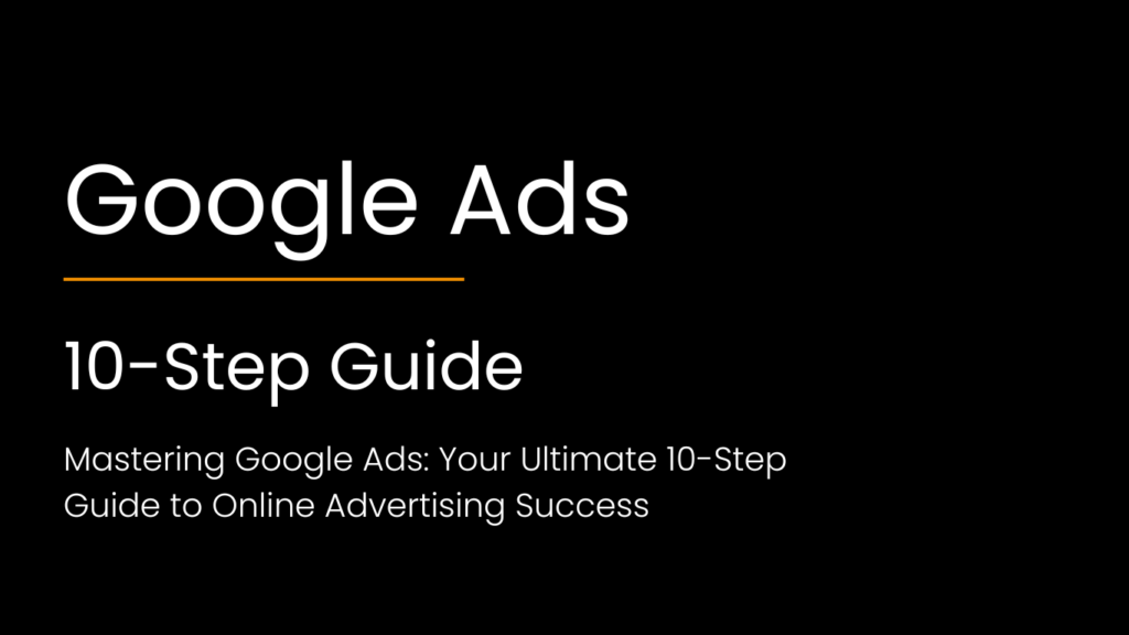 a digital 10 step guide to google ads