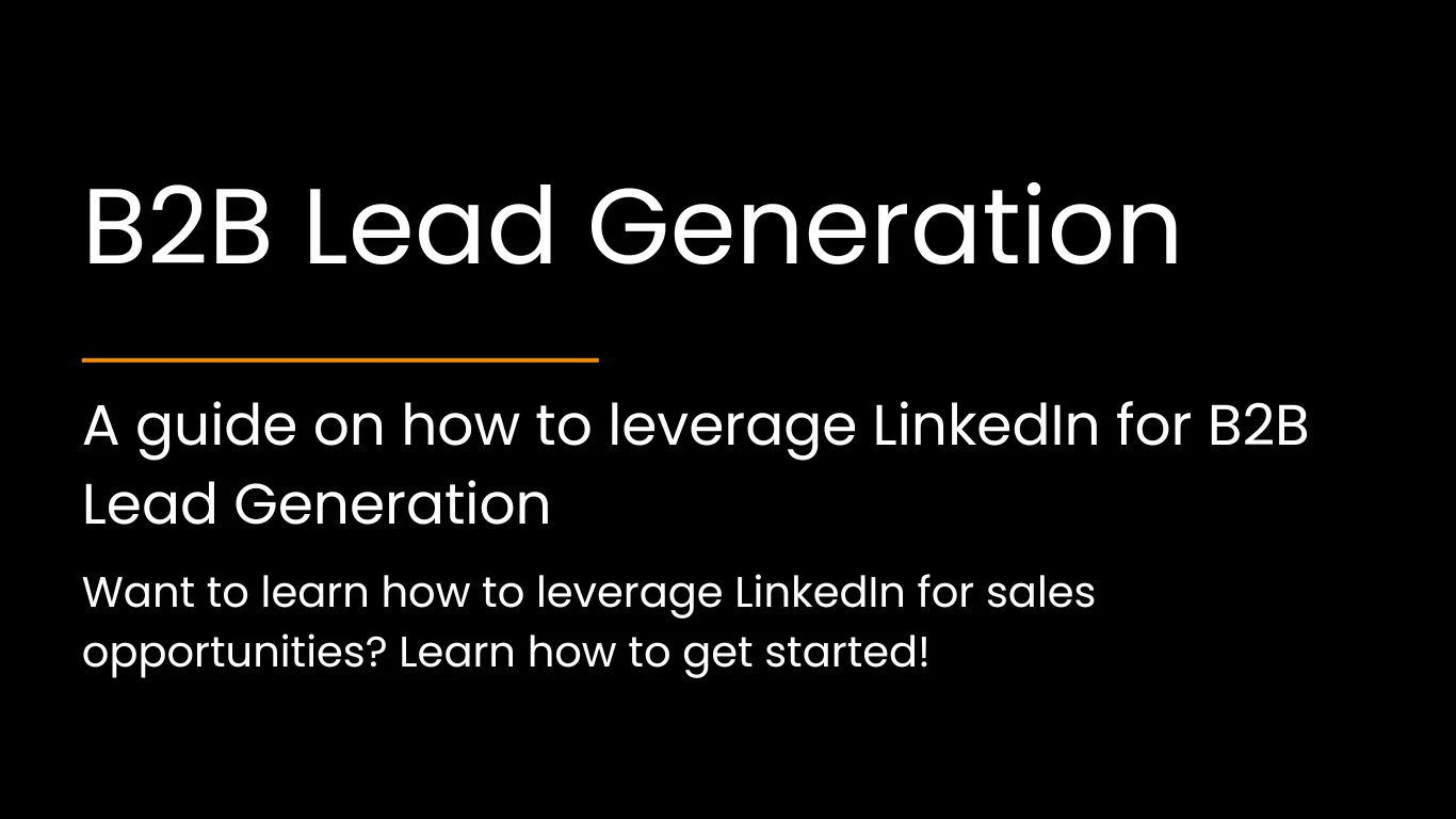 How to Leverage LinkedIn for B2B Lead Generation