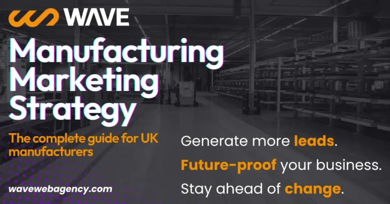 A promotional graphic for Wave’s Manufacturing Marketing Strategy guide, featuring bold white and purple text over a dimly lit warehouse background. Phrases include Generate more leads and Stay ahead of change.