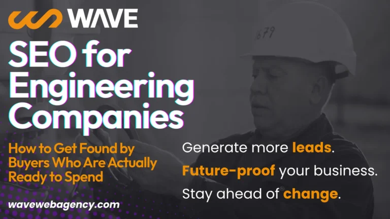 A promotional graphic for Wave agency titled SEO for Engineering Companies with text highlighting benefits such as generating leads, future-proofing business, and staying ahead of change. A person in a hard hat is visible in the background.